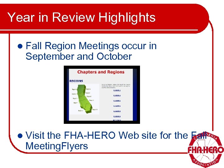 Year in Review Highlights l Fall Region Meetings occur in September and October l