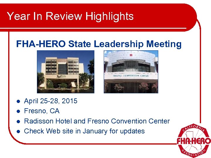 Year In Review Highlights FHA-HERO State Leadership Meeting April 25 -28, 2015 l Fresno,