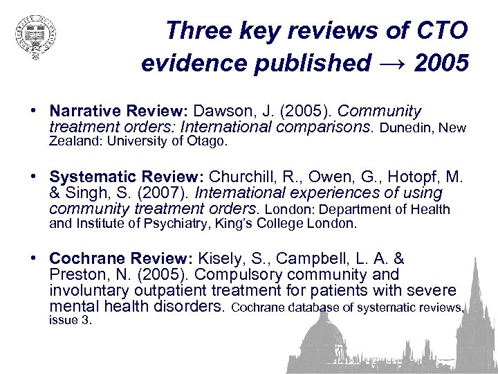 Three key reviews of CTO evidence published → 2005 • Narrative Review: Dawson, J.