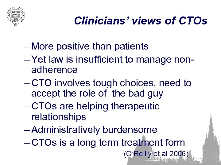 Clinicians’ views of CTOs – More positive than patients – Yet law is insufficient