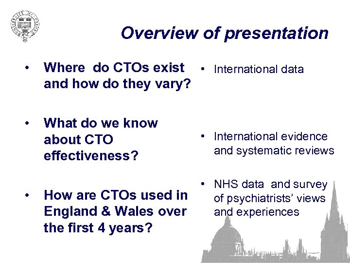 Overview of presentation • Where do CTOs exist • International data and how do
