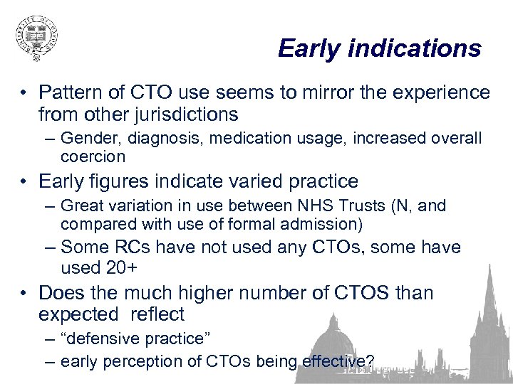 Early indications • Pattern of CTO use seems to mirror the experience from other