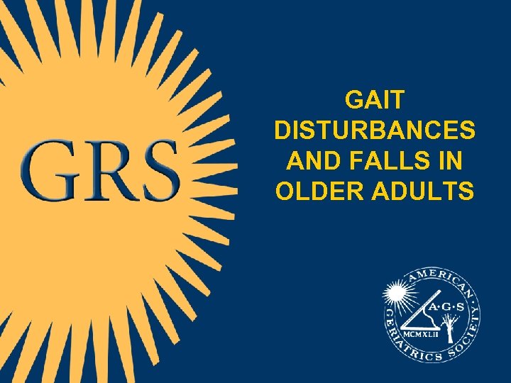 GAIT DISTURBANCES AND FALLS IN OLDER ADULTS 