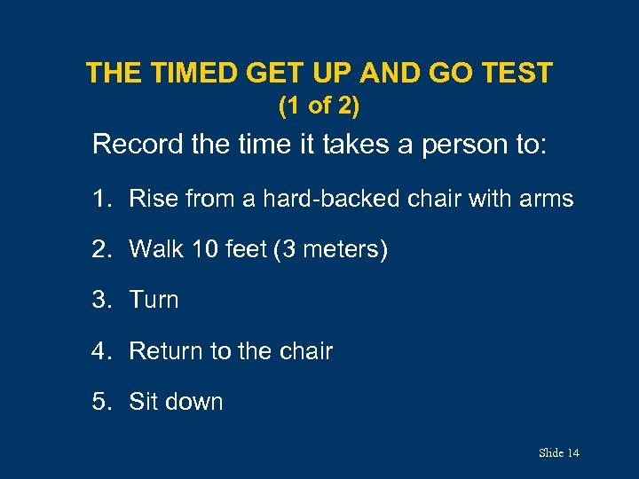 THE TIMED GET UP AND GO TEST (1 of 2) Record the time it