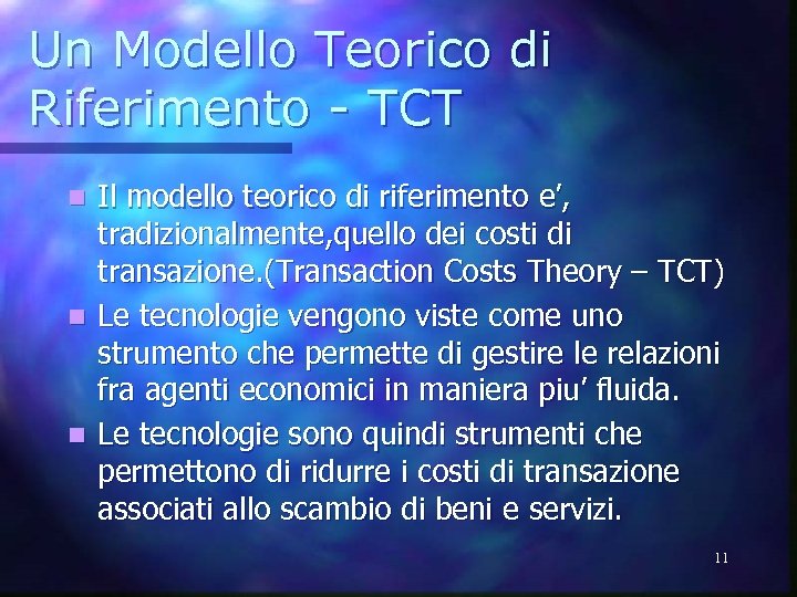 Un Modello Teorico di Riferimento - TCT Il modello teorico di riferimento e’, tradizionalmente,