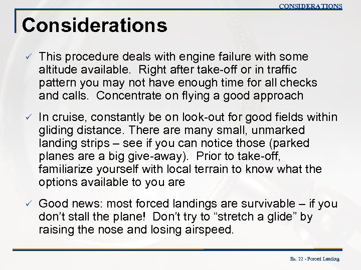 CONSIDERATIONS Considerations P This procedure deals with engine failure with some altitude available. Right