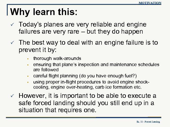 MOTIVATION Why learn this: P Today’s planes are very reliable and engine failures are
