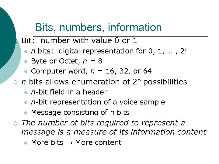 Bits, numbers, information ¡ Bit: number with value 0 or 1 ¡ n bits