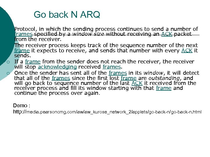 Go back N ARQ ¡ ¡ Protocol, in which the sending process continues to