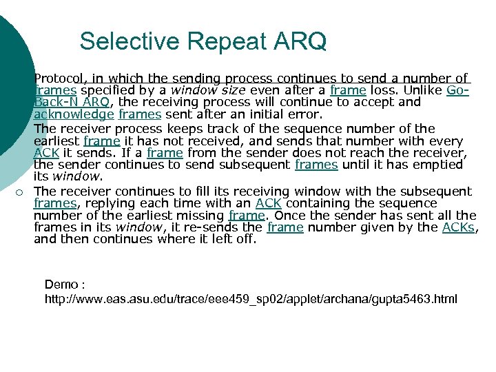 Selective Repeat ARQ ¡ ¡ ¡ Protocol, in which the sending process continues to