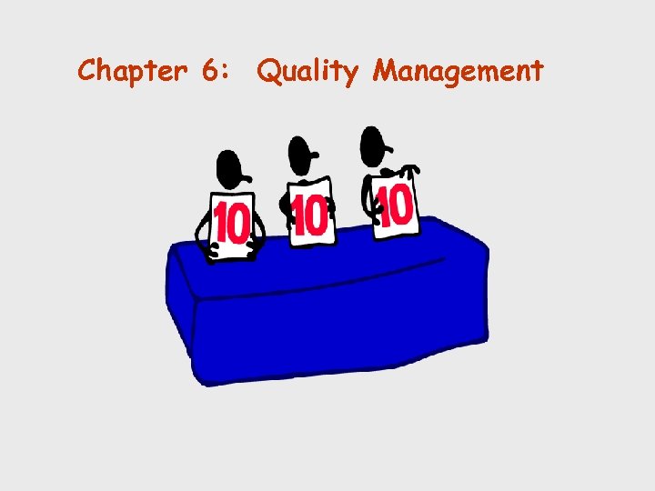 Chapter 6: Quality Management © Holmes Miller 1999 