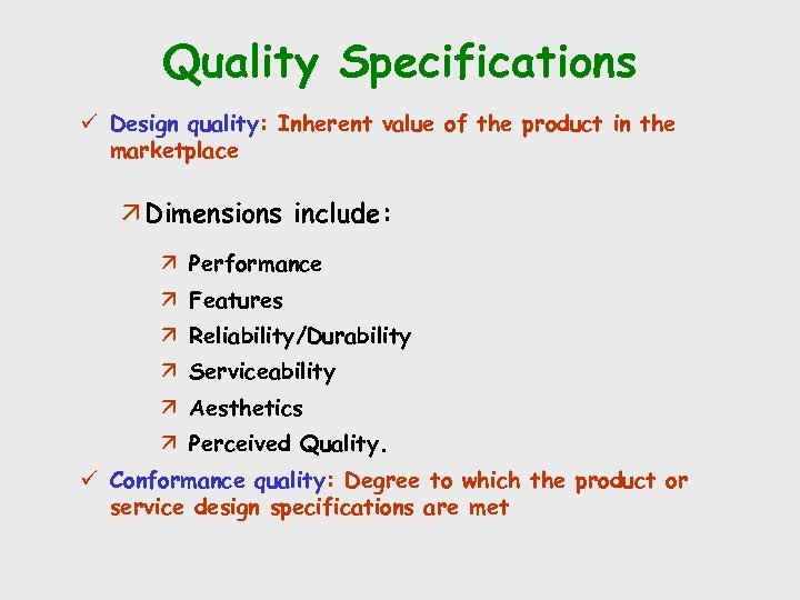 Quality Specifications ü Design quality: Inherent value of the product in the marketplace ä