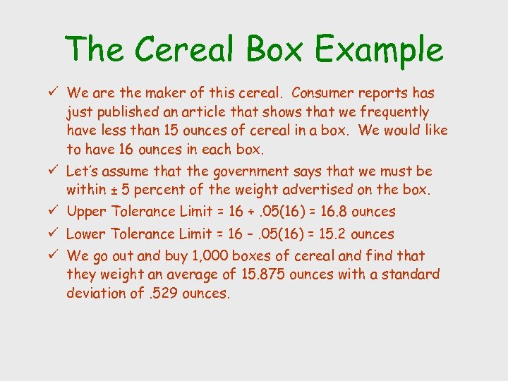 The Cereal Box Example ü We are the maker of this cereal. Consumer reports