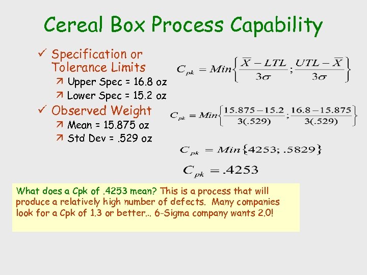 Cereal Box Process Capability ü Specification or Tolerance Limits ä Upper Spec = 16.