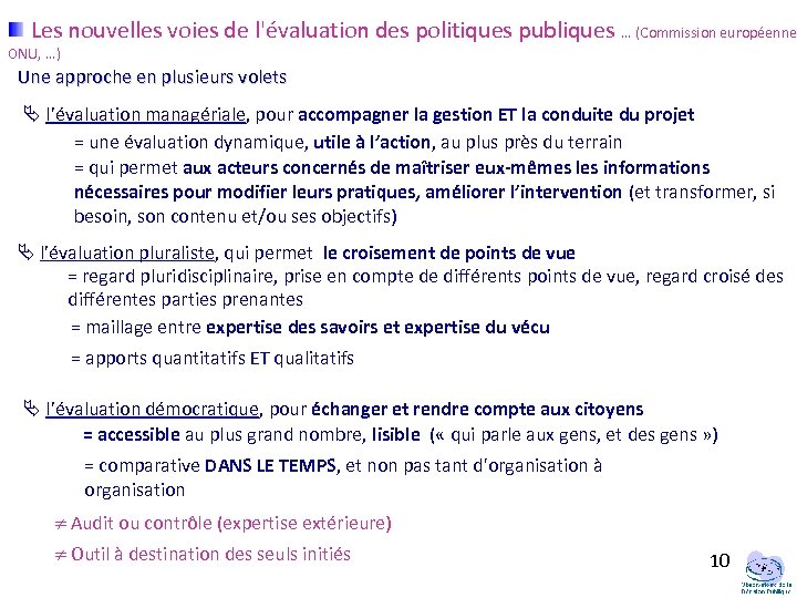  Partie 1 - Axe 3 – Evaluation des politiques publiques (2) Les nouvelles