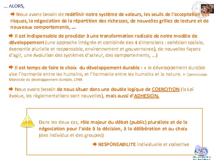 . . . ALORS, Nous avons besoin de redéfinir notre système de valeurs, les