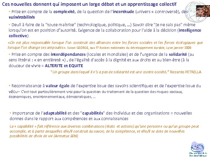 Ces nouvelles donnent qui imposent un large débat et un apprentissage collectif Prise en