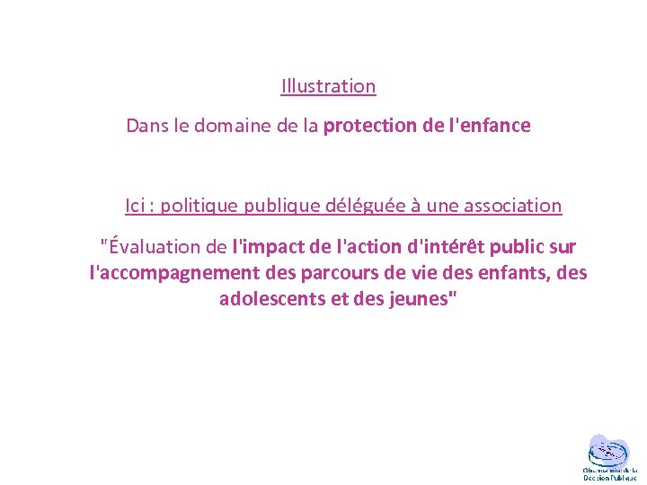 Illustration Dans le domaine de la protection de l'enfance Ici : politique publique déléguée