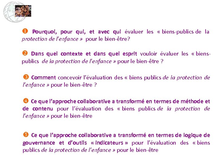  Pourquoi, pour qui, et avec qui évaluer les « biens-publics de la protection