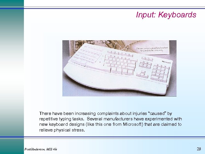 Input: Keyboards There have been increasing complaints about injuries “caused” by repetitive typing tasks.