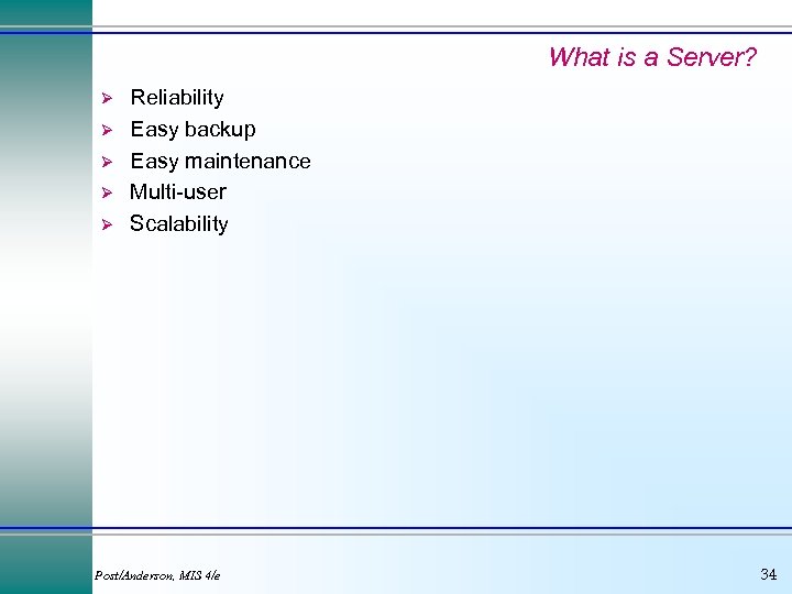 What is a Server? Ø Ø Ø Reliability Easy backup Easy maintenance Multi-user Scalability