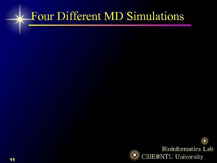 Four Different MD Simulations 11 