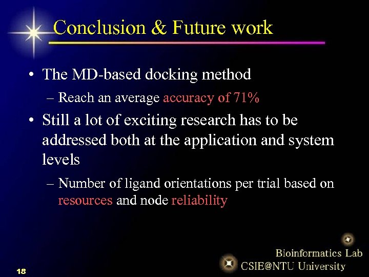 Conclusion & Future work • The MD-based docking method – Reach an average accuracy