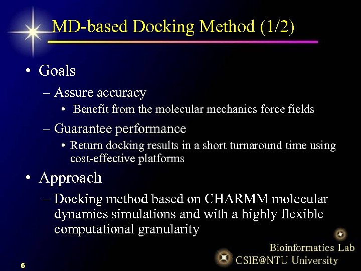 MD-based Docking Method (1/2) • Goals – Assure accuracy • Benefit from the molecular