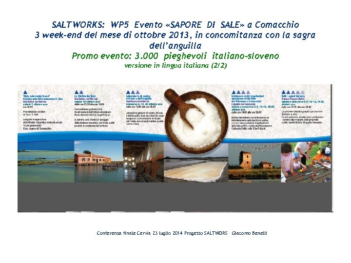 SALTWORKS: WP 5 Evento «SAPORE DI SALE» a Comacchio 3 week-end del mese di