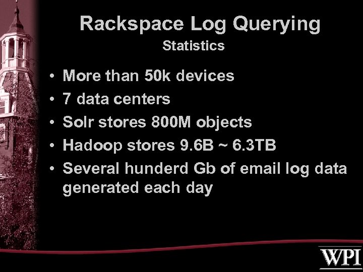 Rackspace Log Querying Statistics • • • More than 50 k devices 7 data