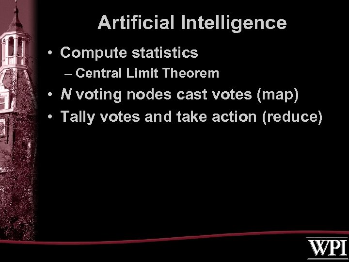 Artificial Intelligence • Compute statistics – Central Limit Theorem • N voting nodes cast