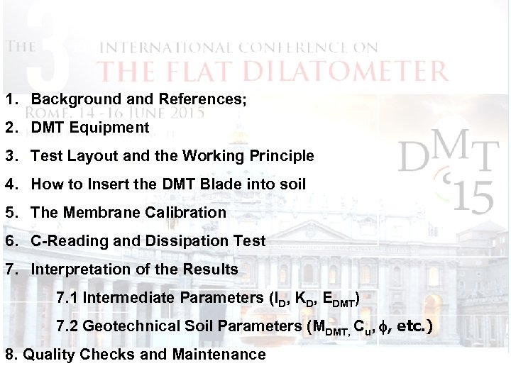 1. Background and References; 2. DMT Equipment 3. Test Layout and the Working Principle