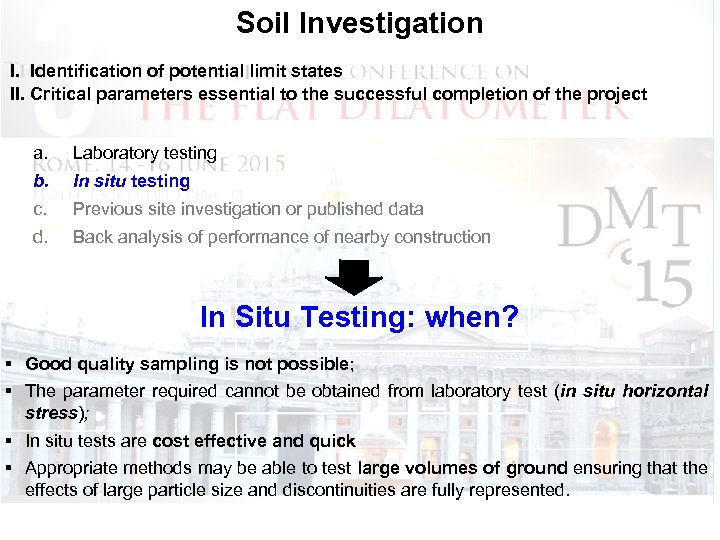 Soil Investigation I. Identification of potential limit states II. Critical parameters essential to the