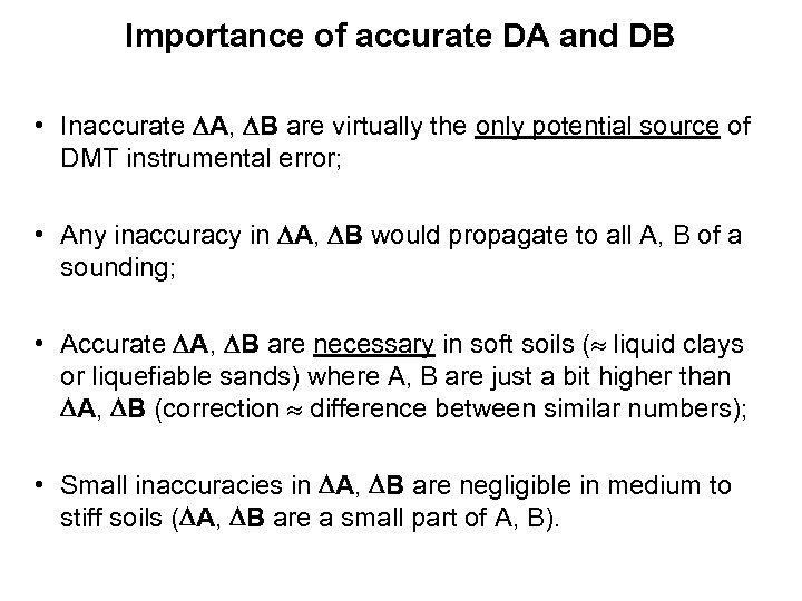 Importance of accurate DA and DB • Inaccurate A, B are virtually the only