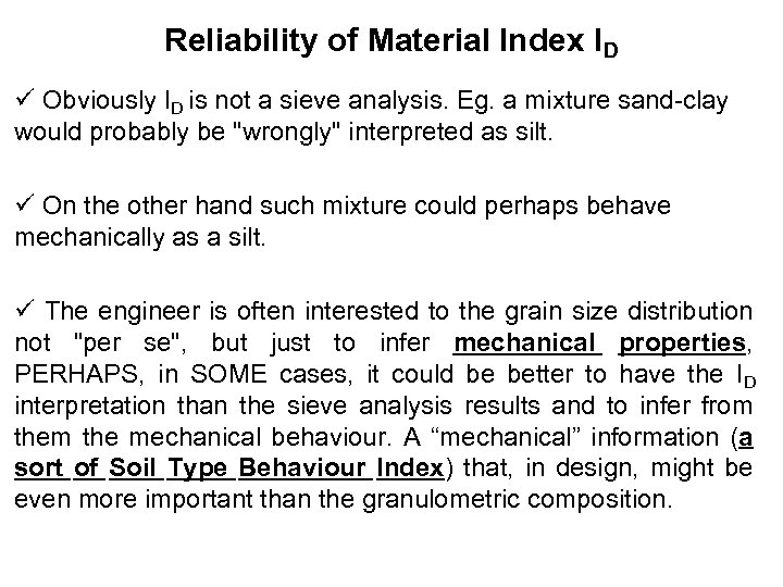 Reliability of Material Index ID ü Obviously ID is not a sieve analysis. Eg.