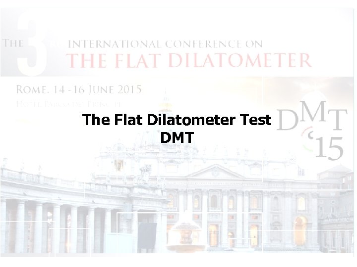 The Flat Dilatometer Test DMT 