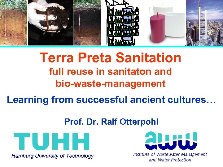Terra Preta Sanitation full reuse in sanitaton and bio-waste-management Learning from successful ancient cultures…