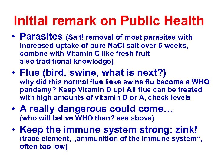 Initial remark on Public Health • Parasites (Salt! removal of most parasites with increased