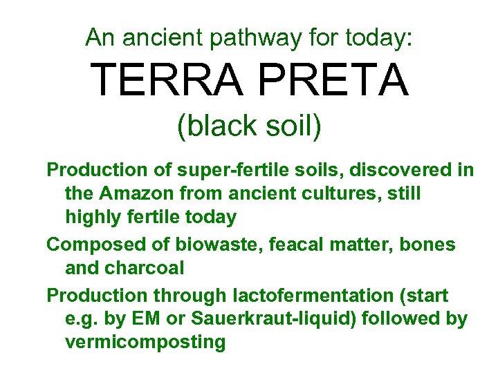 An ancient pathway for today: TERRA PRETA (black soil) Production of super-fertile soils, discovered