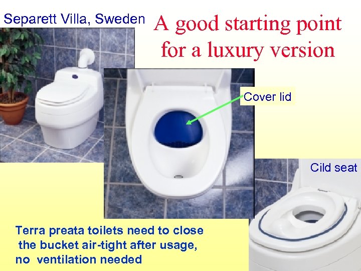 Separett Villa, Sweden A good starting point for a luxury version Cover lid Cild