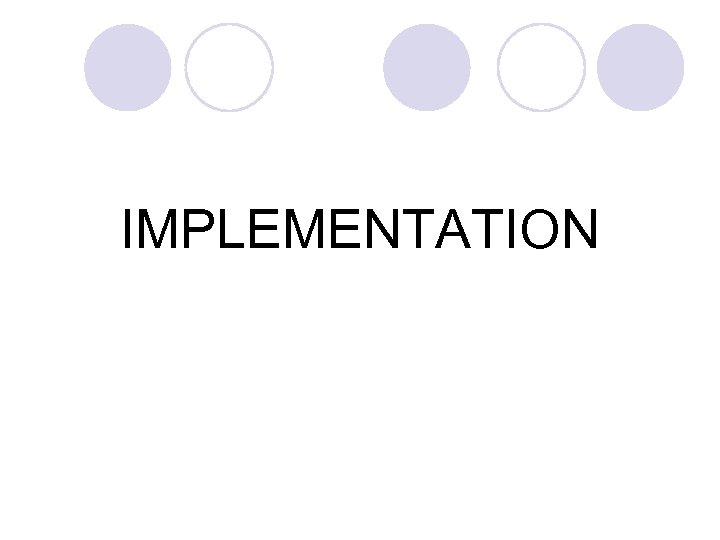 IMPLEMENTATION 