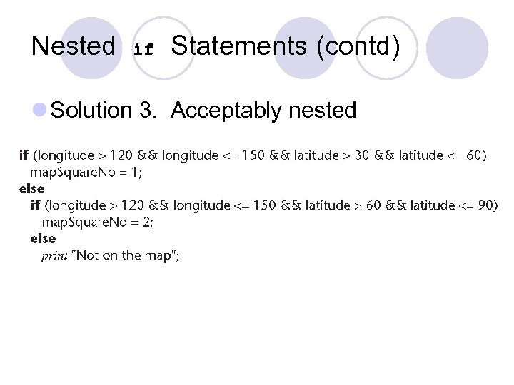 Nested if Statements (contd) l Solution 3. Acceptably nested Figure 14. 5 