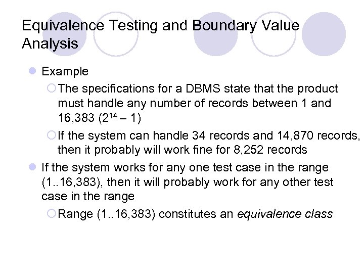 Equivalence Testing and Boundary Value Analysis l Example ¡The specifications for a DBMS state