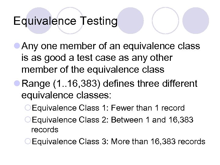 Equivalence Testing l Any one member of an equivalence class is as good a