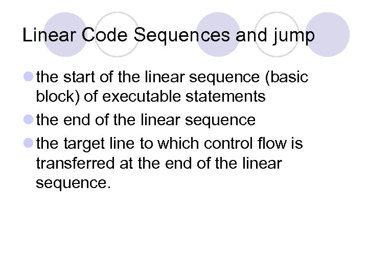 Linear Code Sequences and jump l the start of the linear sequence (basic block)