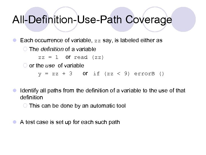 All-Definition-Use-Path Coverage l Each occurrence of variable, zz say, is labeled either as ¡