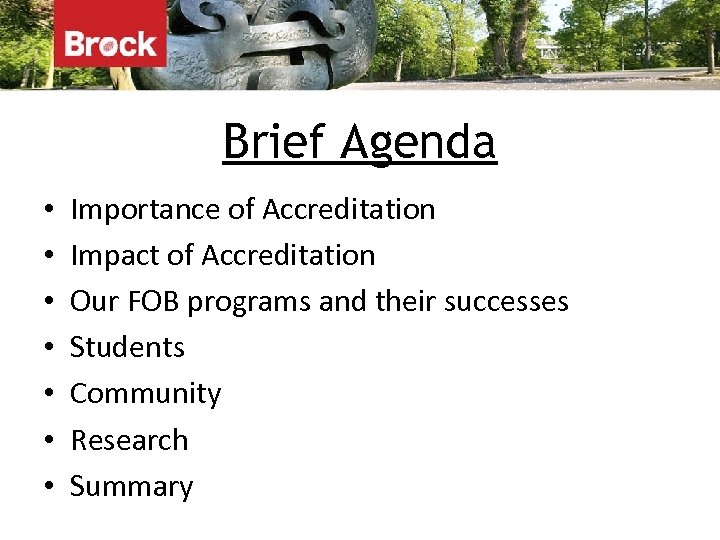 Brief Agenda • • Importance of Accreditation Impact of Accreditation Our FOB programs and