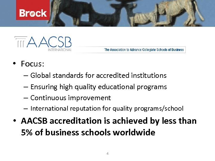  • Focus: – Global standards for accredited institutions – Ensuring high quality educational