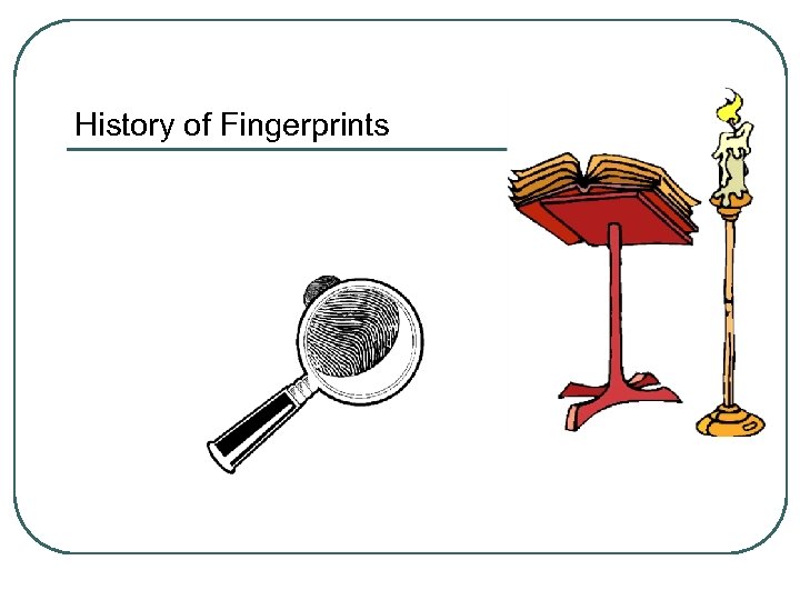 History of Fingerprints 