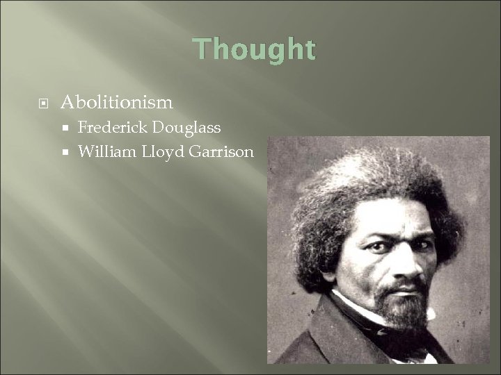 Thought Abolitionism Frederick Douglass William Lloyd Garrison 